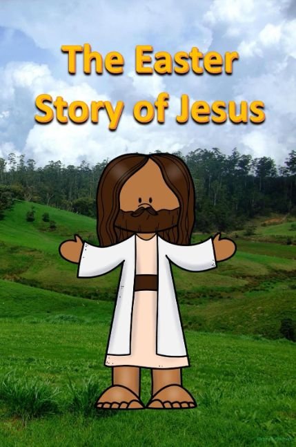 The Easter Story of Jesus (Bible for Children)