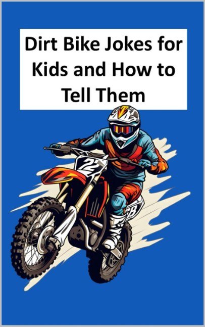 Dirt Bike Jokes for Kids and How to Tell Them