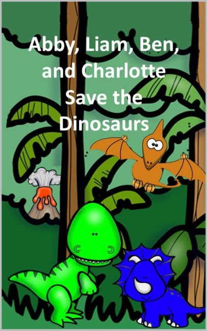 Abby, Liam, Ben, and Charlotte Save the Dinosaurs