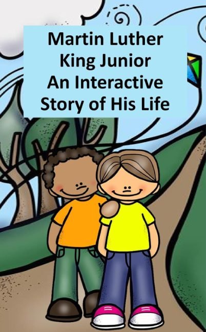 Martin Luther King Junior An Interactive Story of His Life
