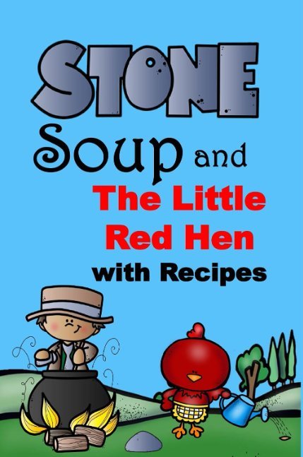 Stone Soup and The Little Red Hen with Recipes