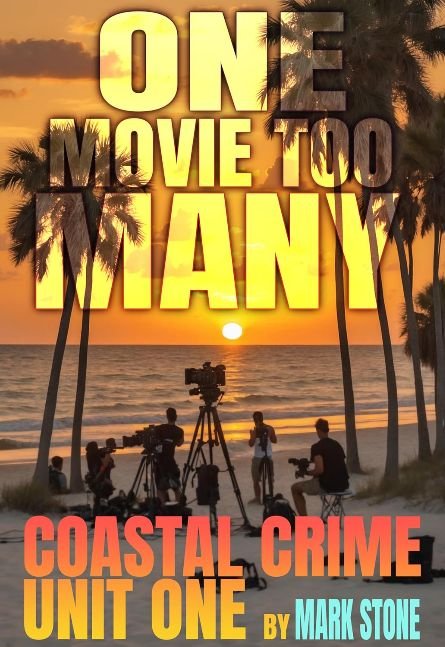 One Movie Too Many (Coastal Crime Unit Book 11)