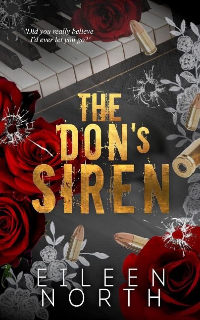 The Don's Siren: A Mafia Forced Marriage Romance (Vows Sworn in Blood Book 2)