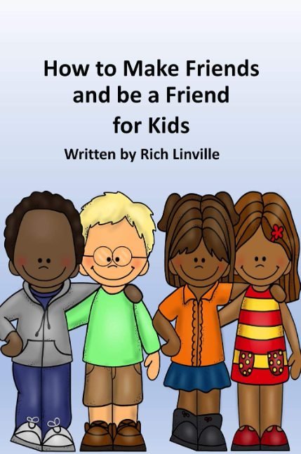 How to Make Friends and be a Friend for Kids