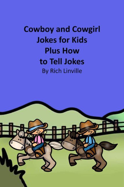Cowboy and Cowgirl Jokes for Kids Plus How to Tell Jokes