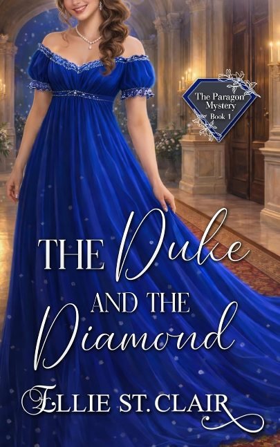 The Duke and the Diamond: A Regency Historical Romance (The Paragon Mystery Book 1)