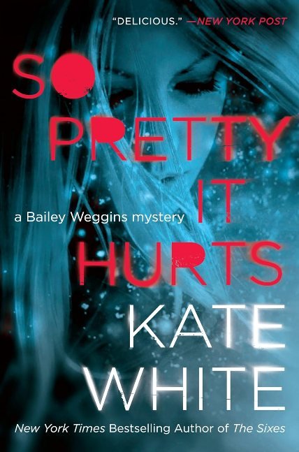 So Pretty It Hurts: A Bailey Weggins Thriller – Sassy Amateur Sleuth Trapped with Deadly Secrets (Bailey Weggins Mysteries Book 6)