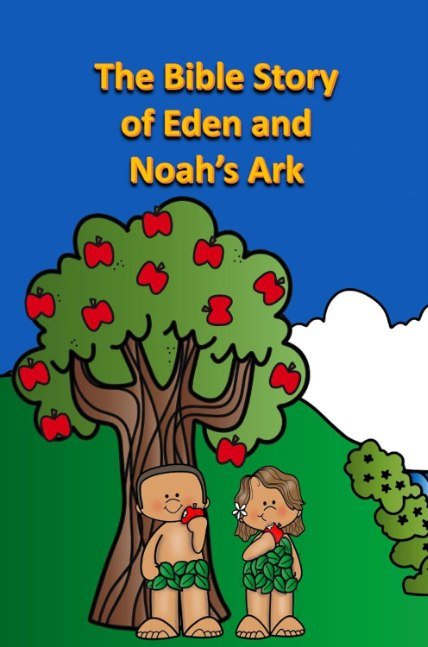 The Bible Story of Eden and Noah’s Ark (Bible for Children)