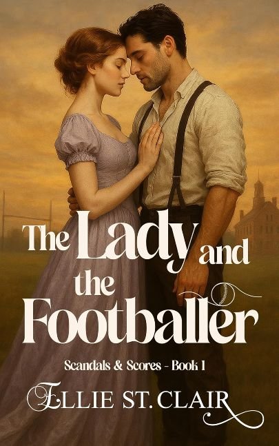 The Lady and the Footballer: A Victorian Historical Romance (Scandals and Scores Book 1)