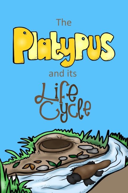 The Platypus and its Life Cycle