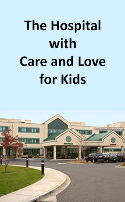 The Hospital with Care and Love for Kids
