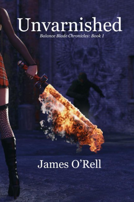 Unvarnished: Balance Blade Chronicles Book 1