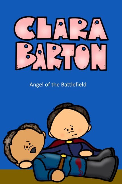 Clara Barton Angel of the Battlefield