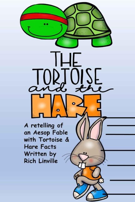 The Tortoise and the Hare A Retelling of an Aesop Fable