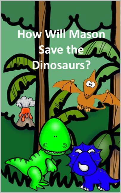 How Will Mason Save the Dinosaurs?
