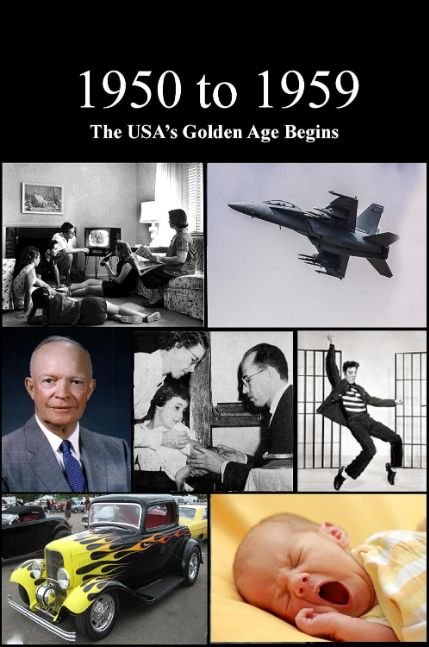 1950 to 1959 The USA’s Golden Age Begins