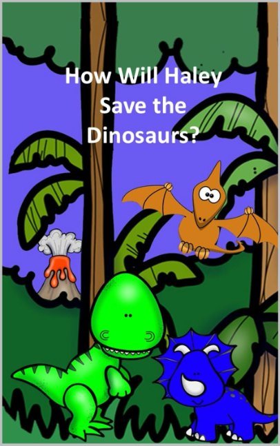 How Will Haley Save the Dinosaurs? (Science Fiction for Kids)