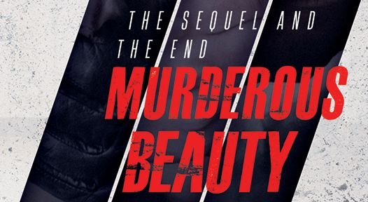 Murderous Beauty - The Sequel and the End